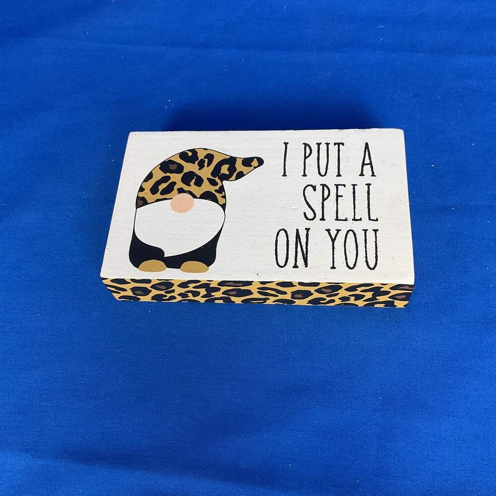 I Put A Spell On You Wooden Block Sign Halloween Leopard Print Gnome Decor